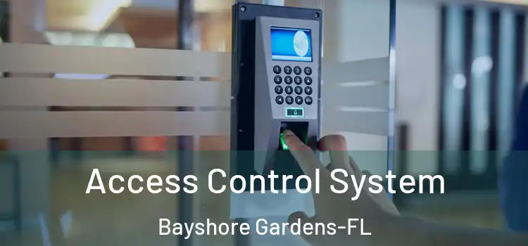  Access Control System Bayshore Gardens-FL