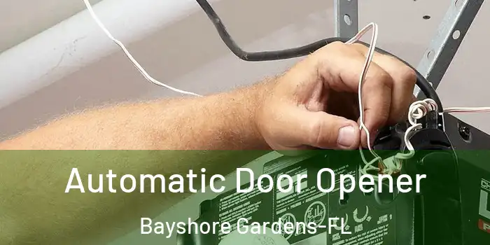 Automatic Door Opener Bayshore Gardens-FL