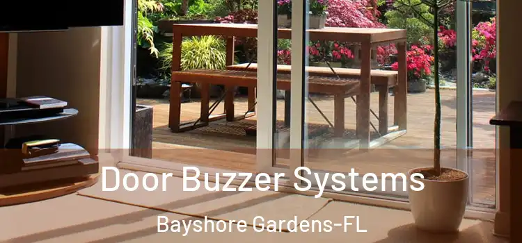  Door Buzzer Systems Bayshore Gardens-FL