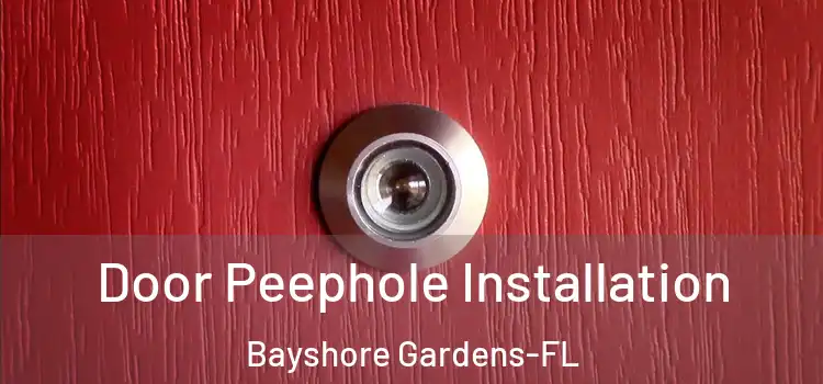  Door Peephole Installation Bayshore Gardens-FL