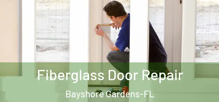  Fiberglass Door Repair Bayshore Gardens-FL