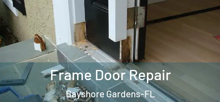  Frame Door Repair Bayshore Gardens-FL