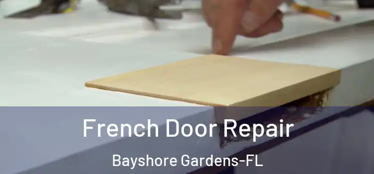  French Door Repair Bayshore Gardens-FL