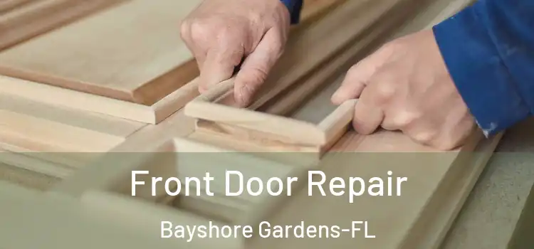  Front Door Repair Bayshore Gardens-FL