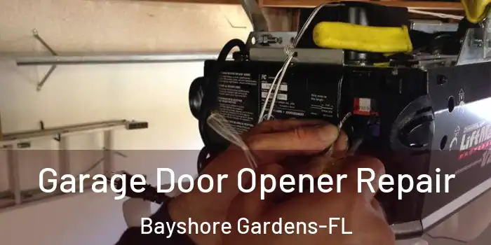  Garage Door Opener Repair Bayshore Gardens-FL