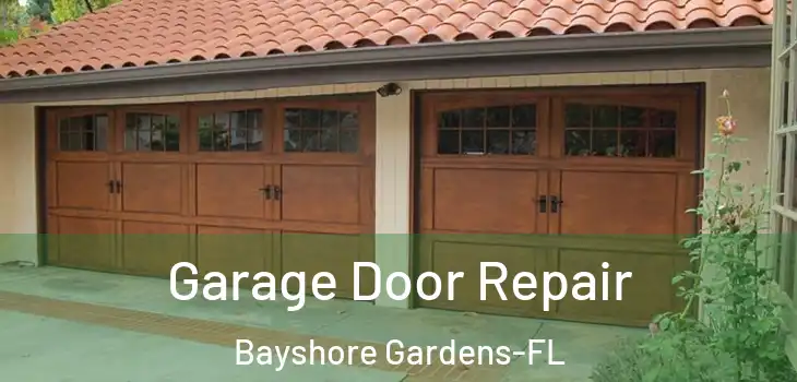 Garage Door Repair Bayshore Gardens-FL