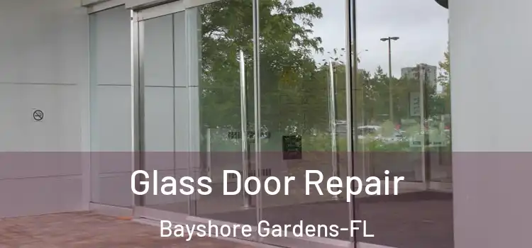  Glass Door Repair Bayshore Gardens-FL