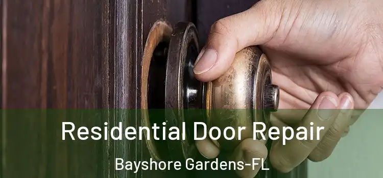  Residential Door Repair Bayshore Gardens-FL