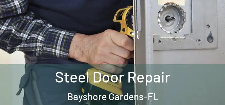  Steel Door Repair Bayshore Gardens-FL