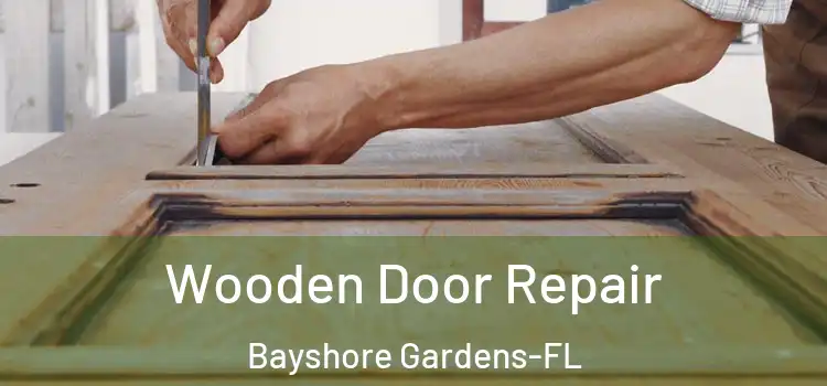  Wooden Door Repair Bayshore Gardens-FL